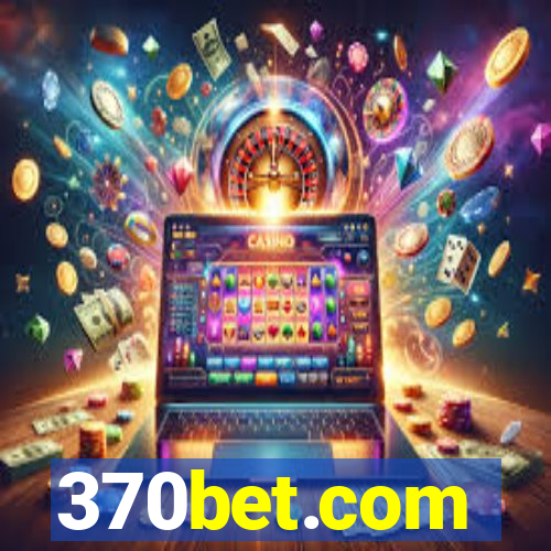 370bet.com