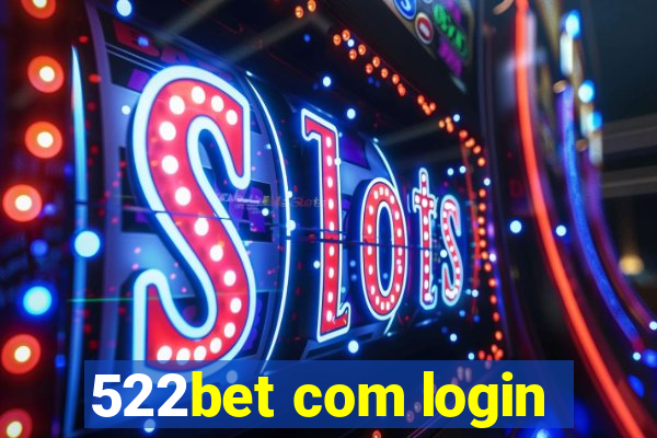 522bet com login