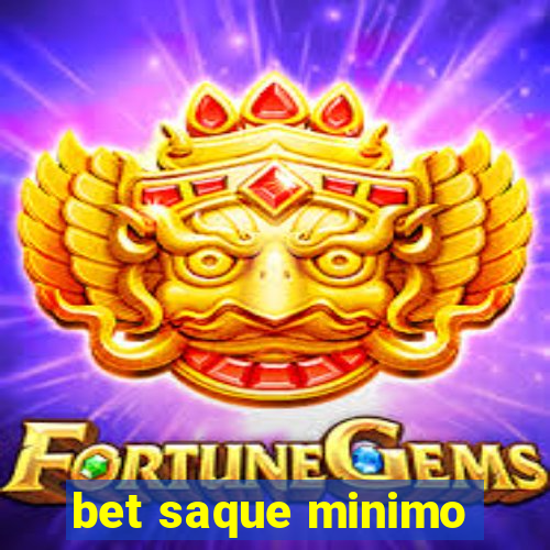 bet saque minimo