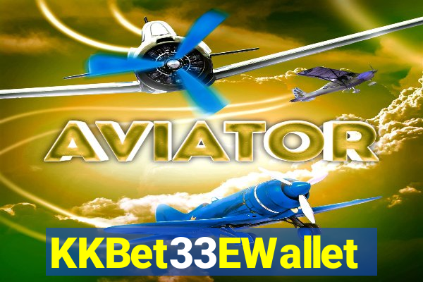 KKBet33EWallet