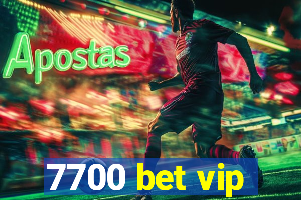 7700 bet vip