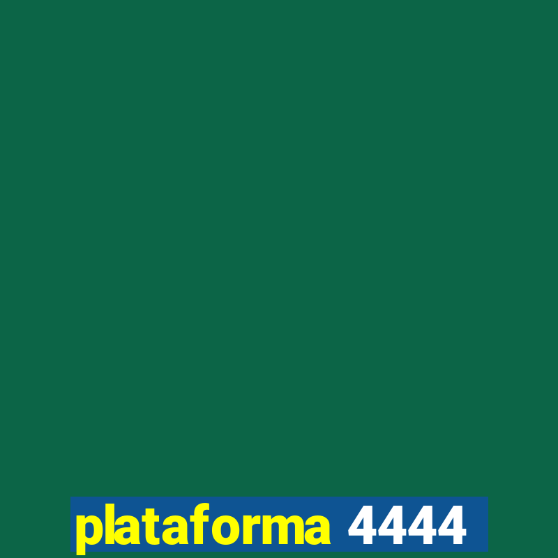 plataforma 4444