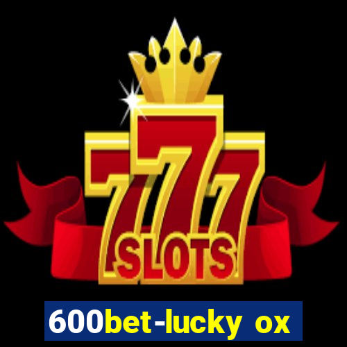 600bet-lucky ox