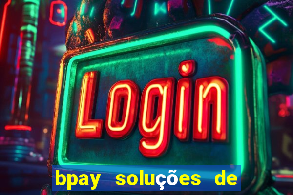 bpay soluções de pagamentos ltda recebi um pix