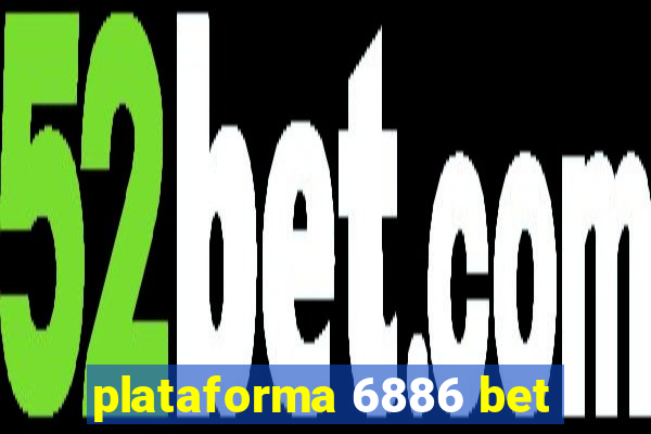 plataforma 6886 bet