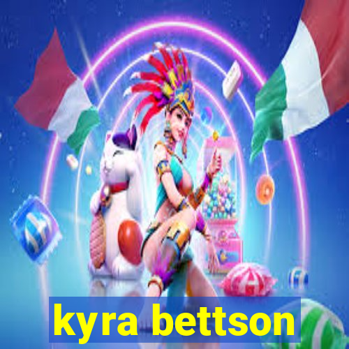 kyra bettson