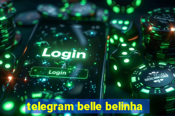 telegram belle belinha