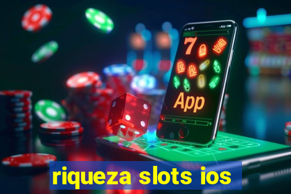 riqueza slots ios