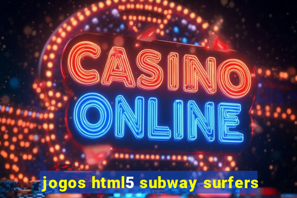 jogos html5 subway surfers