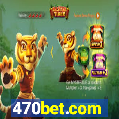 470bet.com