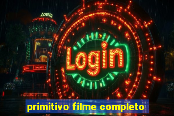 primitivo filme completo