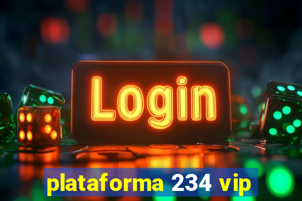 plataforma 234 vip