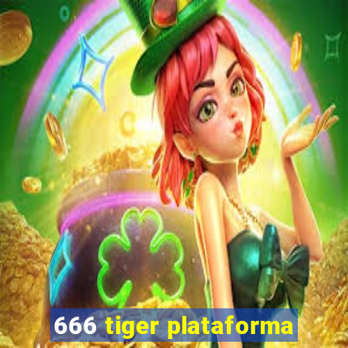 666 tiger plataforma