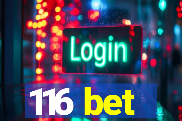 116 bet