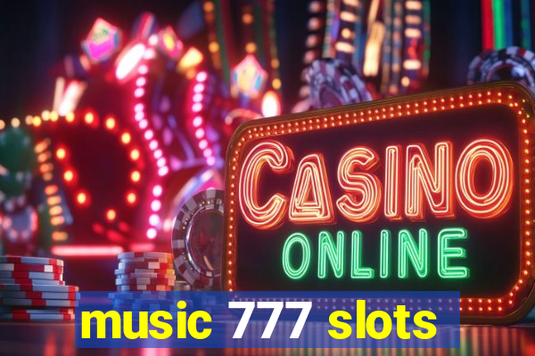 music 777 slots