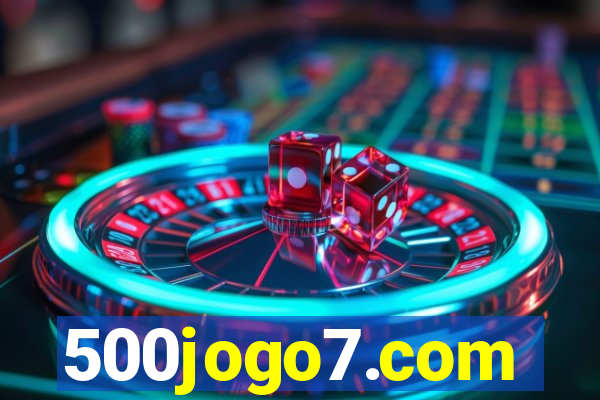 500jogo7.com