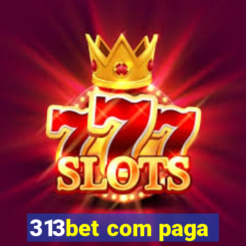 313bet com paga