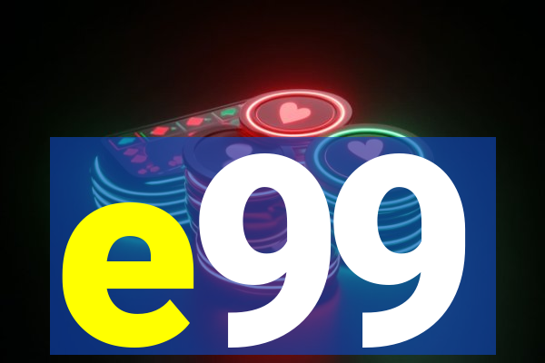 e99