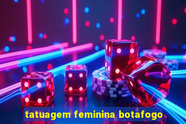 tatuagem feminina botafogo