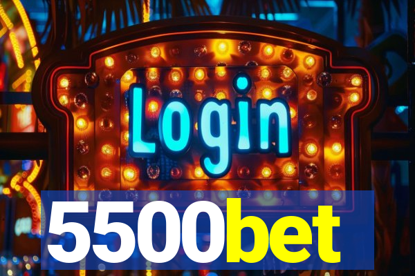 5500bet