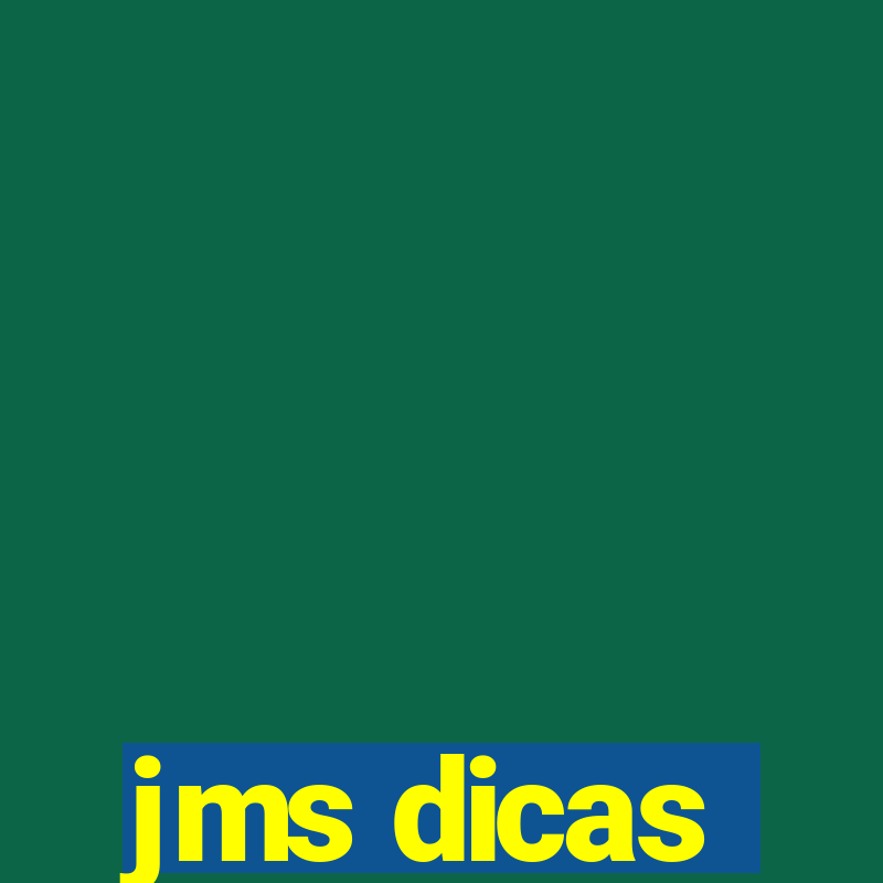 jms dicas