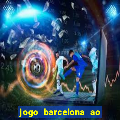 jogo barcelona ao vivo futemax