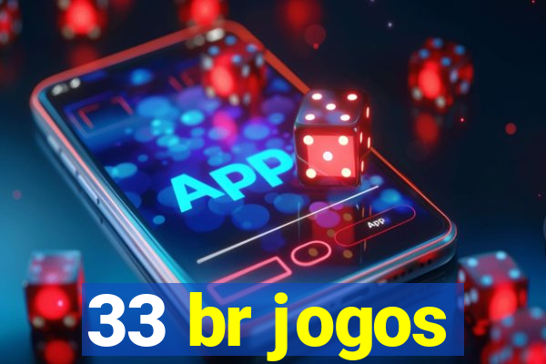 33 br jogos