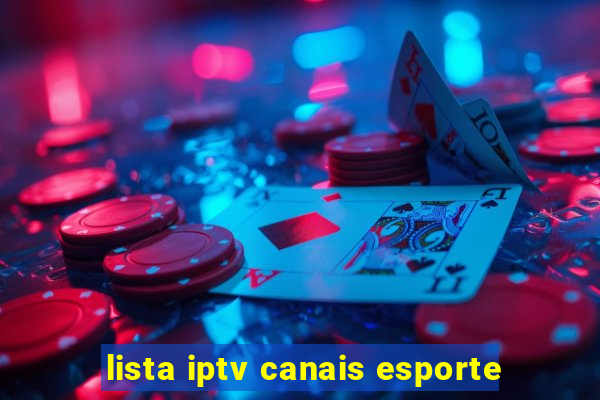 lista iptv canais esporte