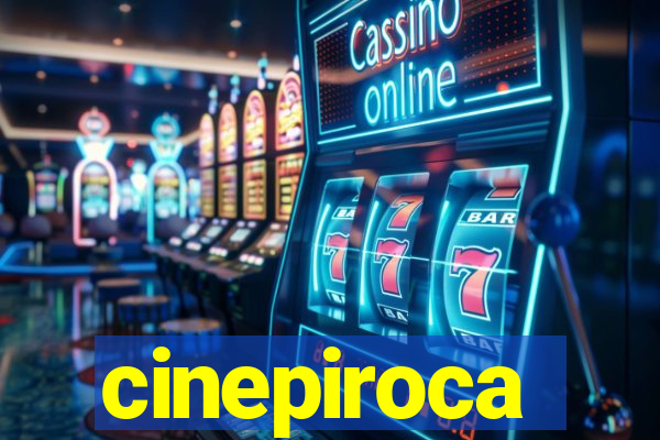 cinepiroca