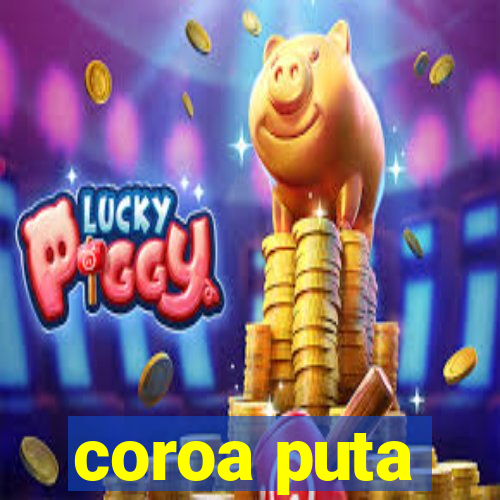 coroa puta