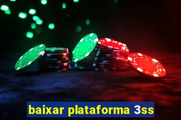 baixar plataforma 3ss