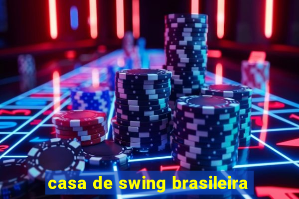 casa de swing brasileira