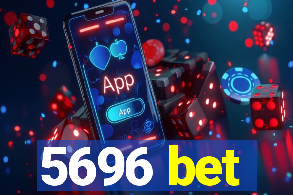 5696 bet