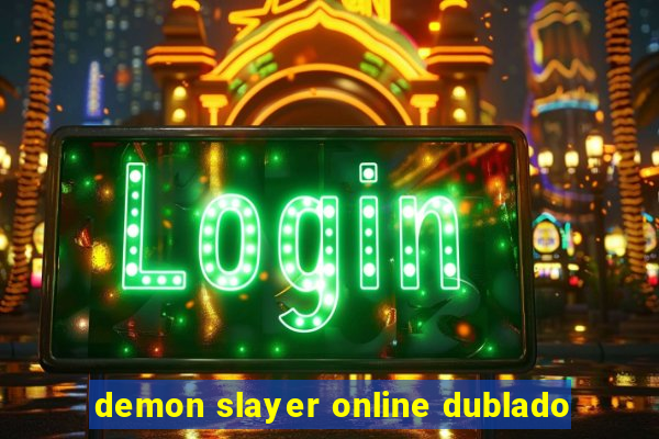 demon slayer online dublado