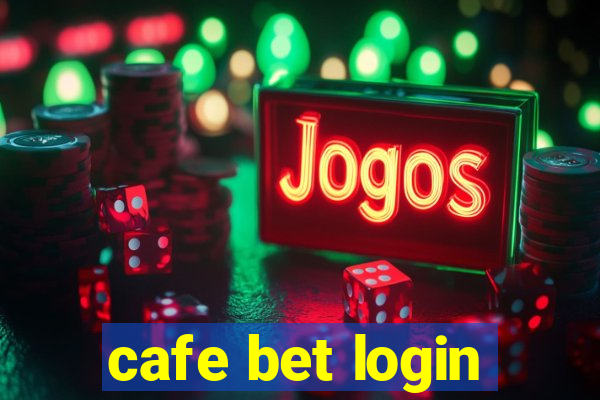 cafe bet login