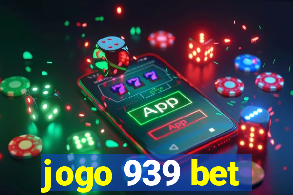 jogo 939 bet