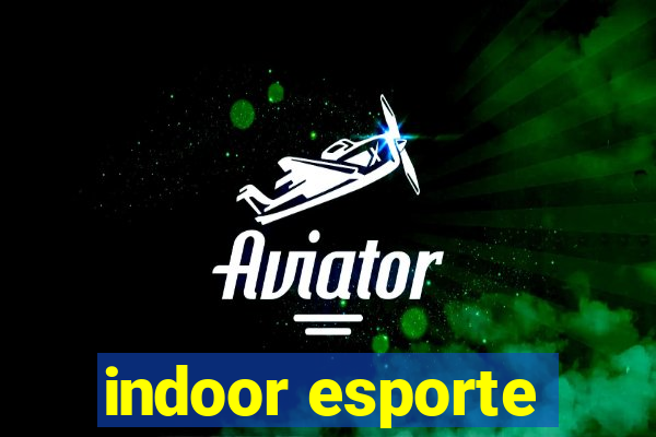 indoor esporte