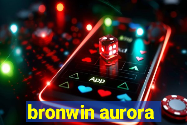 bronwin aurora