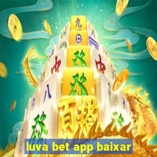 luva bet app baixar