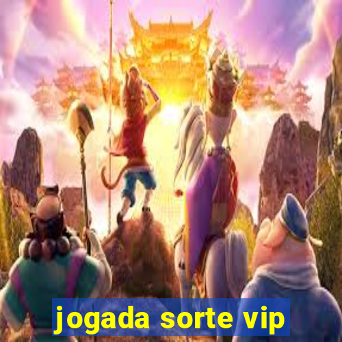 jogada sorte vip