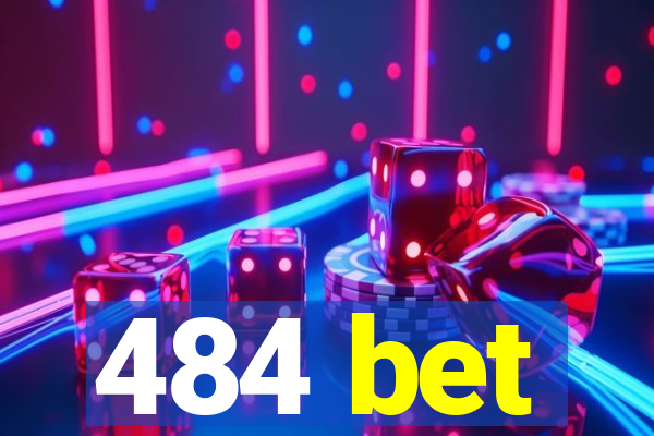 484 bet