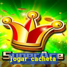 jogar cacheta valendo dinheiro