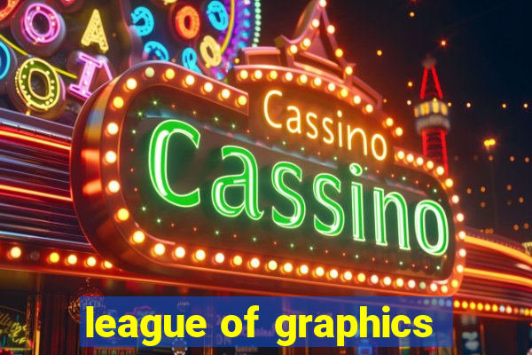 league of graphics