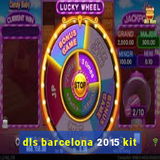 dls barcelona 2015 kit