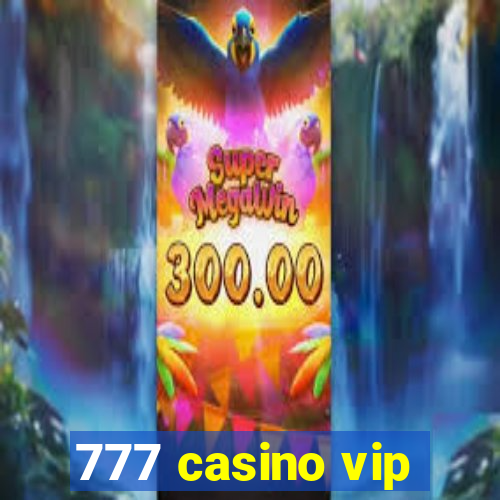 777 casino vip