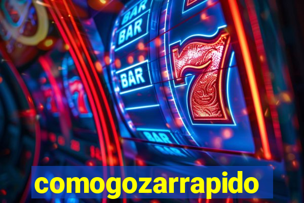 comogozarrapido