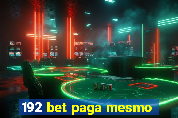 192 bet paga mesmo