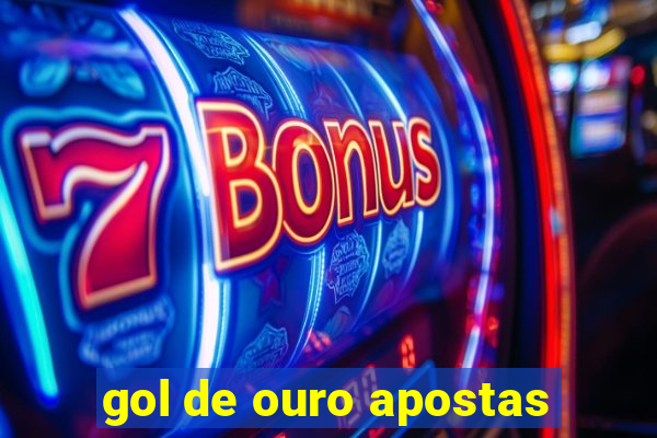 gol de ouro apostas