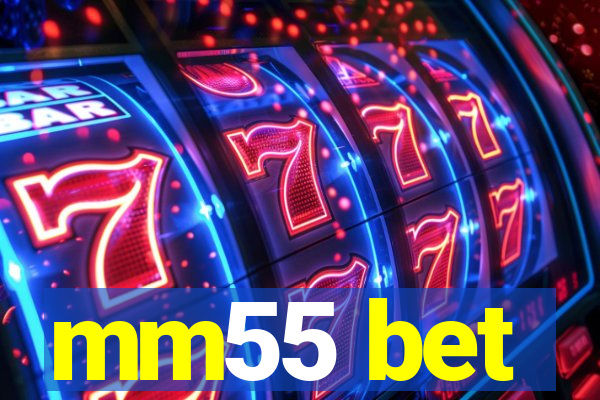 mm55 bet