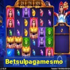 Betsulpagamesmo